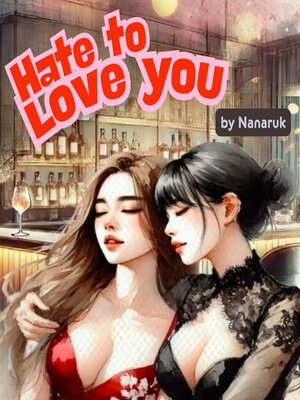cover image of Hate to Love You